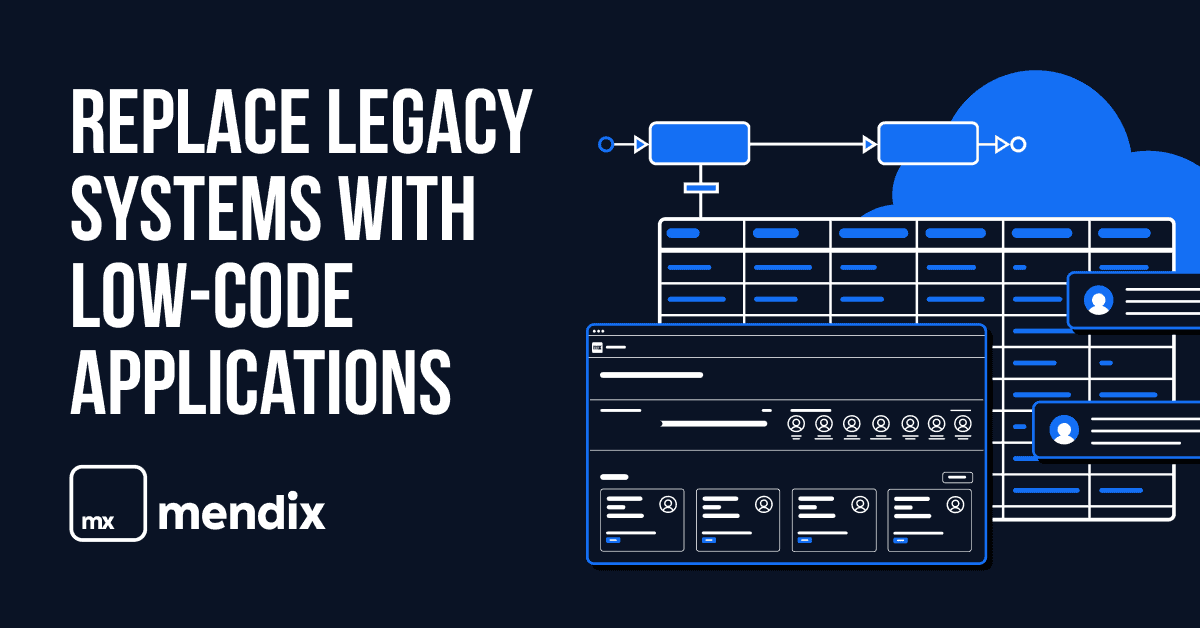 Replace Legacy Systems with Low-Code Applications